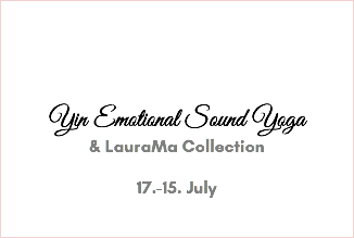 &nbsp;Yin Emotional Sound Yoga & LauraMa Collection 17.-15. July 