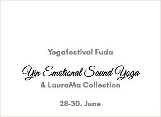 &nbsp;Yogafestival Fuda Yin Emotional Sound Yoga & LauraMa Collection 28-30. June 